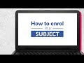 How To Enrol In A Subject