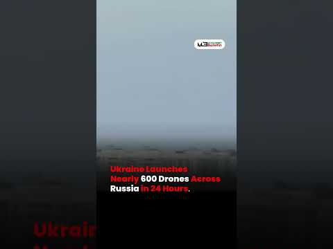 Ukraine Launches Nearly 600 Drones Across Russia in 24 Hours in Major Escalation