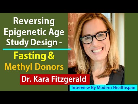Reversing Epigenetic Age Study: Fasting & Methylation | Dr Kara Fitzgerald Interview Series Ep 3