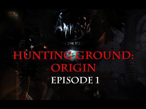 NEW HOME, NEW CS!! :D  AMNESIA CUSTOM STORYtime - HUNTING GROUND: ORIGIN ep 1