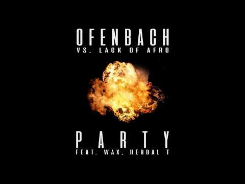 Ofenbach vs Lack of Afro.Feat Wax & Herbal T - PARTY (Extended Mix) (R4beat edit)