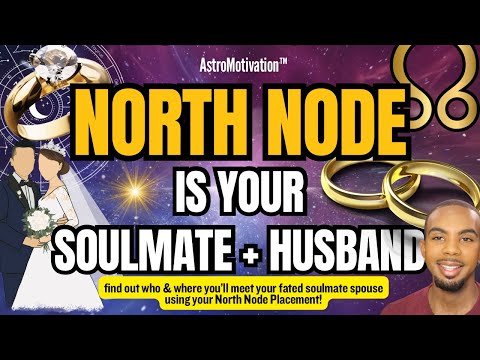 ☊ Your NORTH NODE Shows Your Soulmate & Spouse 🤯🤵‍♂️ Where You'll Meet & Who They'll Be 💕💍
