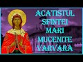 Acatistul Sfintei Mucenite Varvara 4 Decembrie