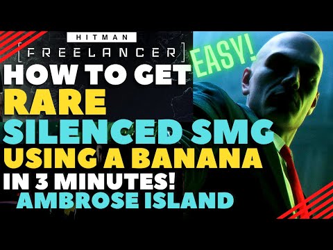 Hitman Freelancer: How to Get RARE Silenced SMG Using A BANANA  (DAK X2 Covert) - Ambrose Island
