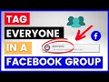 How To Tag Everyone In A Facebook Group? [in 2023]