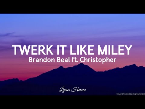 Brandon Beal - Twerk It Like Miley (Lyrics) ft. Christopher