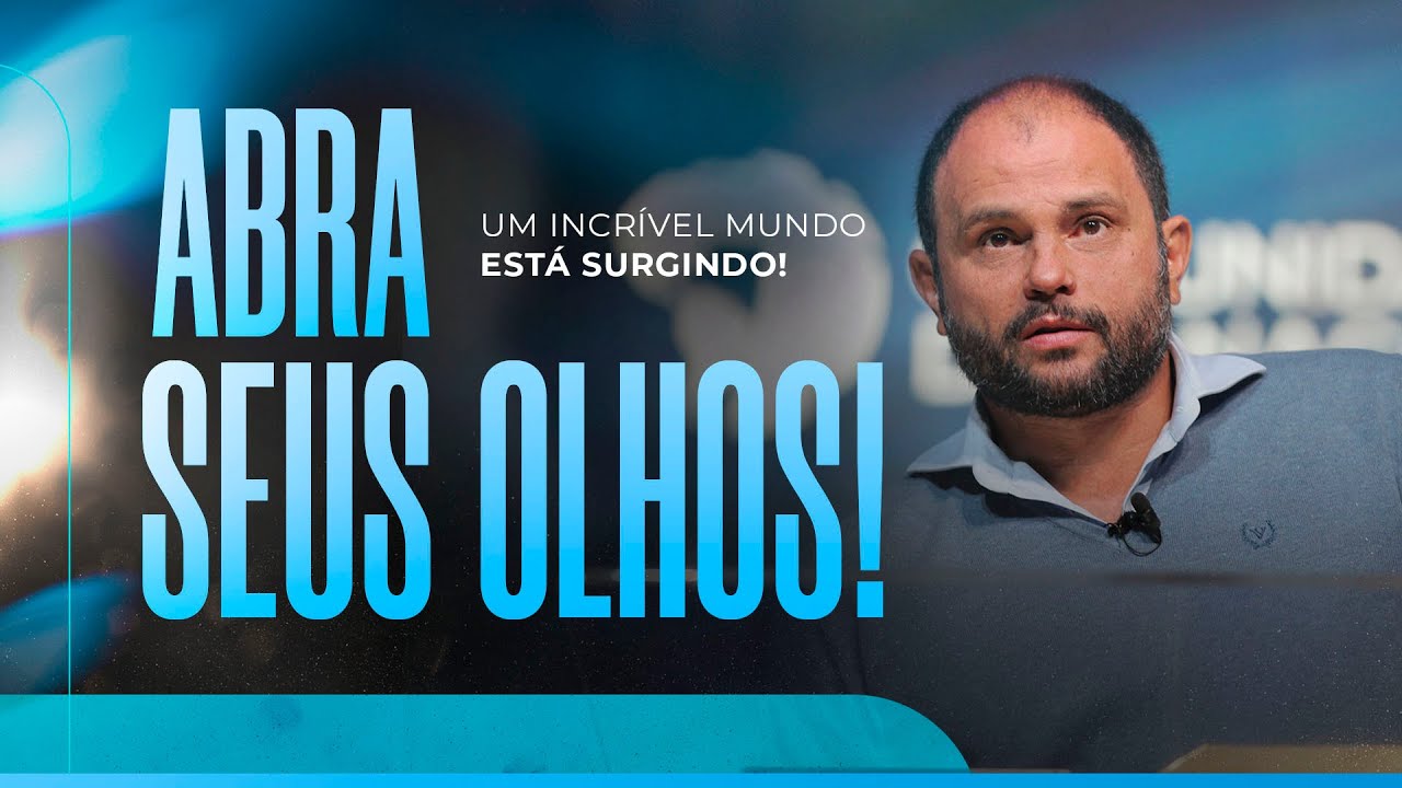 Abra seus olhos! - Um incrível mundo está surgindo! | JB Carvalho
