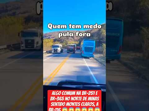 Cenas de risco comum na BR-251 e BR-365 no Norte de Minas