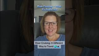 River Cruising- What it's Really Like #cruise  #travel #TravelAdvisor #vacationplanning #TravelTps