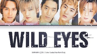 Shinhwa (신화) - Wild Eyes [Color Coded Lyrics Han/Rom/Eng]
