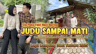 Download lagu LAGU LAMPUNG TERBARU 2025 || JUDU SAMPAI MATI - Cipt: Heddy Pualam | Artis: Zia Paku & Heci Aprina mp3