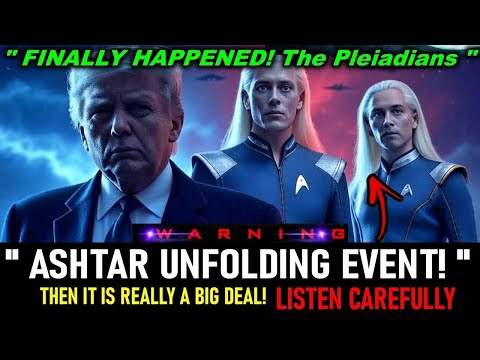 Prepare for the Unimaginable! The Pleiadians and Ashtar reveal that The Winds of Change. (3.1)
