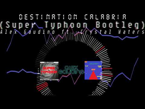 Destination Calabria (Super Typhoon Bootleg) - Alex Gaudino ft. Crystal Waters