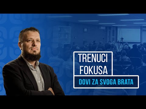 Trenuci Fokusa - Dovi za svoga brata
