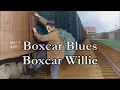 Boxcar Blues Boxcar Willie with Lyrics