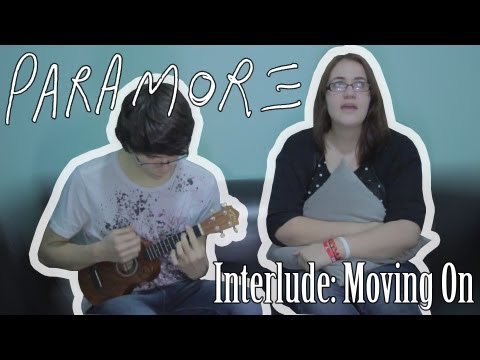 Paramore - Interlude: Moving On (Cover)