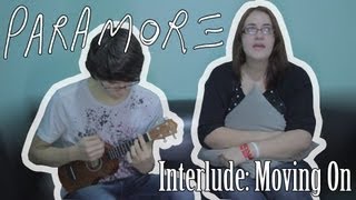 Paramore - Interlude: Moving On (Cover)