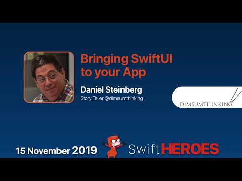Bringing Swift UI to your App - Daniel Steinberg - Swift Heroes 2019