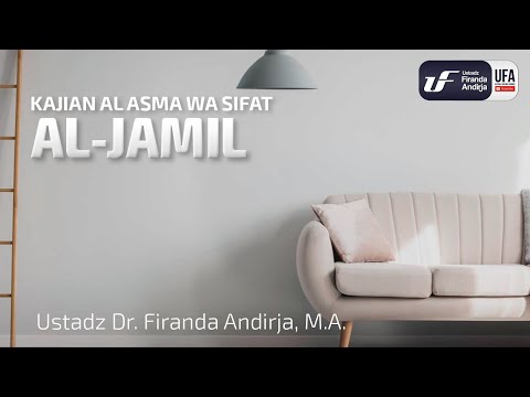 Al-Jamil - Ustadz Dr. Firanda Andirja M.A.