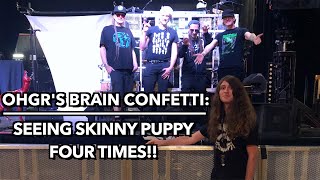 Ohgr's Brain Confetti: Seeing Skinny Puppy Four Times!!