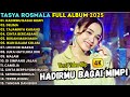 HADIRMU BAGAI MIMPI TASYA ROSMALA FULL ALBUM TERBARU 2025 OM ADELLA FULL ALBUM TERBARU 2025