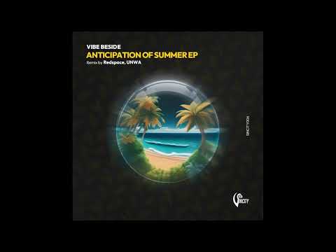 VIBE BESIDE - Anticipation Of Summer (Redspace Remix) [Progressive House]