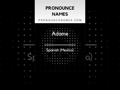 How to pronounce Adame