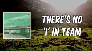 Lyric: There&#39;s No &#39;I&#39; In Team by Taking Back Sunday