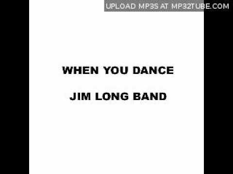 Jim Long Band - When You Dance