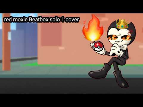 red moxie Beatbox solo cover