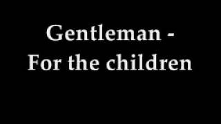 Gentleman - For the children (with lyrics)