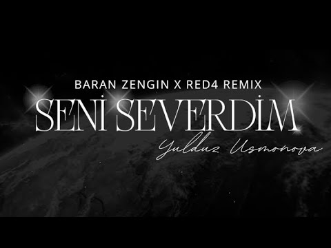 Yulduz Usmonova – Seni Severdim(Baran Zengin x Red4 Remix)