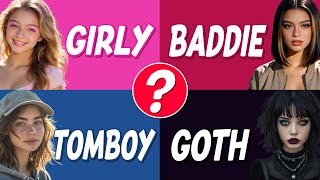 Which Type of Girl Are You? Girly Girl, Baddie, Tomboy or Goth? 💖🔥🧢 ☠️