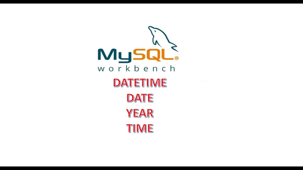 Como usar fechas y hora(Datetime,Year,Time) en MySQL 8 con Workbench