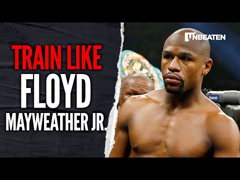 Floyd Mayweather: How to Train Like A Champion