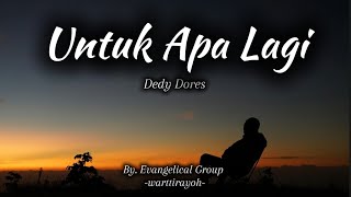 Download lagu UNTUK APA LAGI-DEDY DORES By.Evangelical Group II Cover_rock_Lirik mp3 Download lagu UNTUK APA LAGI-DEDY DORES By.Evangelical Group II Cover_rock_Lirik mp3