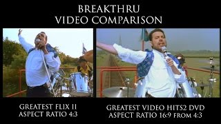 QUEEN BREAKTHRU VIDEO COMPARISON