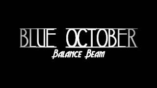 Blue October - Balance Beam