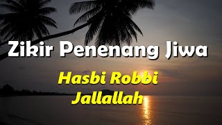 Download lagu Zikir Penenang Hati dan Jiwa - Hasbi Rabbi Jallallah mp3