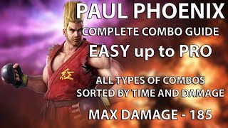 Tekken 7: Paul complete combo guide. Beginner/advanced. ALL COMBO TYPES! Damage up to 185!