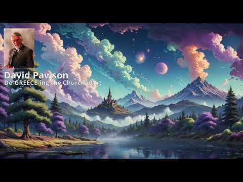 De-Greece-ing the Church (01) - David Pawson  |  Interstellar by  Pandora.