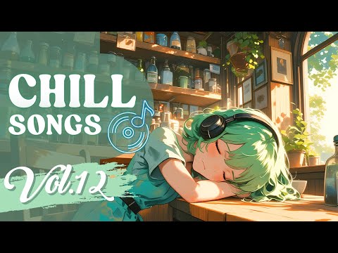 Chill Songs Vol.12 | Cozy Mood Songs for Work & Relaxation Everyday Listening
