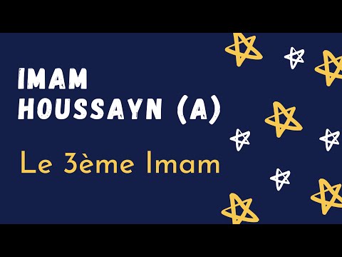 Imam Houssayn (a) - Le 3ème Imam