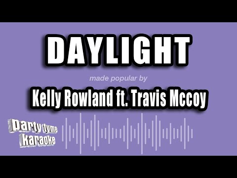Kelly Rowland ft. Travis Mccoy - Daylight (Karaoke Version)