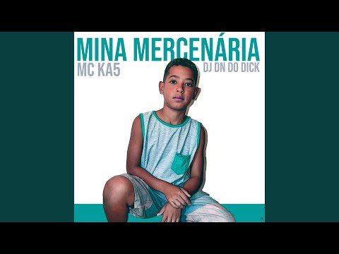 Mina Mercenaria (feat. DJ DN do Dick)