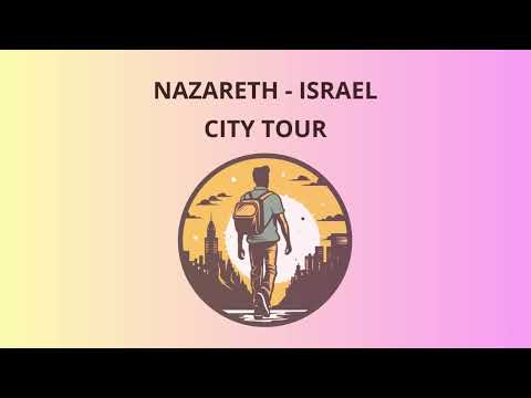 City Tour in Nazareth - Israel