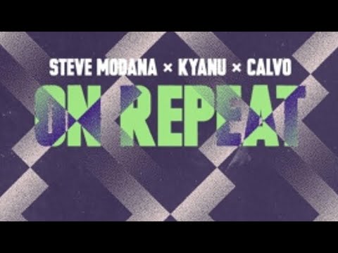 ТРЕК: Steve Modana, KYANU, Calvo - On Repeat