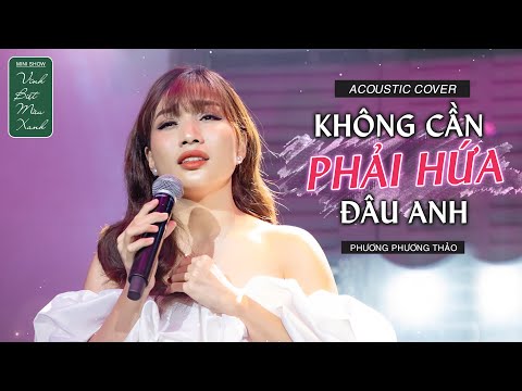 KHÔNG CẦN PHẢI HỨA ĐÂU ANH ☘️ Phương Phương Thảo Acoustic Live at Vừng Ơi Mở Ra