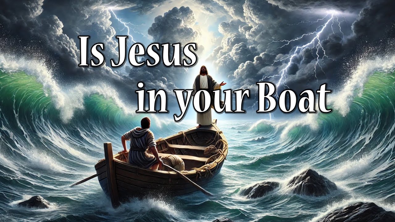 11-08-2024 Is Jesus in your Boat