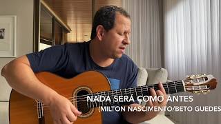 Nada Será Como Antes (Milton Nascimento / Beto Guedes)